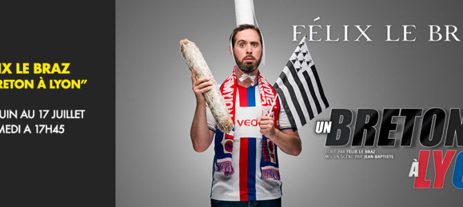 Felix « Un breton à Lyon » Felix « Un breton à Lyon »